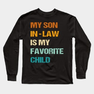 Retro My Son-in-Law Is My Favorite Child Funny Wedding Humor Long Sleeve T-Shirt